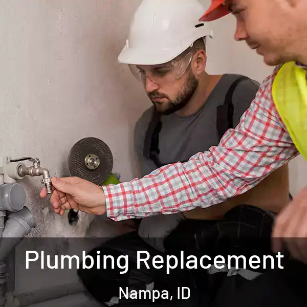  Plumbing Replacement Nampa, ID