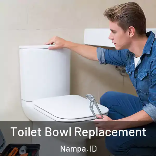  Toilet Bowl Replacement Nampa, ID