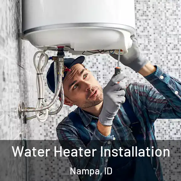  Water Heater Installation Nampa, ID